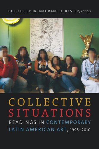 Collective Situations: Readings in Contemporary Latin American Art, 1995–2010