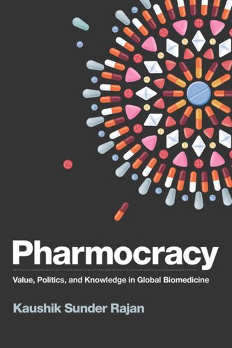 Pharmocracy: Value, Politics, and Knowledge in Global Biomedicine