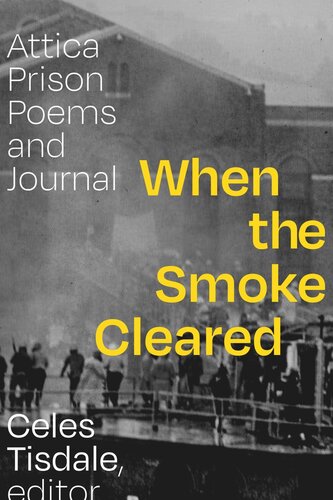 When the Smoke Cleared: Attica Prison Poems and Journal