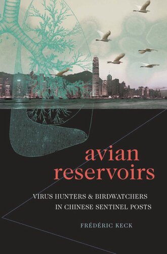 Avian Reservoirs: Virus Hunters and Birdwatchers in Chinese Sentinel Posts