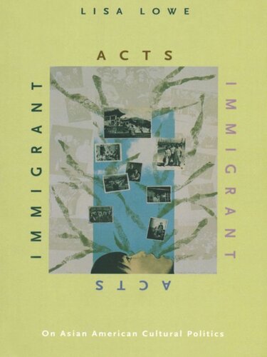 Immigrant Acts: On Asian American Cultural Politics