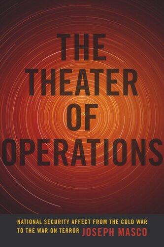 The Theater of Operations: National Security Affect from the Cold War to the War on Terror