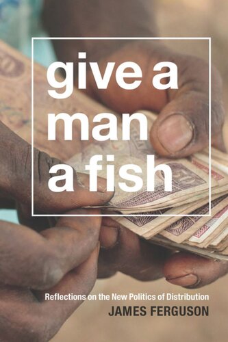 Give a Man a Fish: Reflections on the New Politics of Distribution