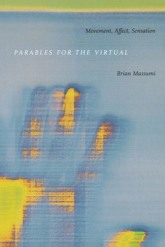 Parables for the Virtual: Movement, Affect, Sensation