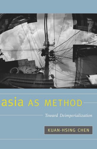 Asia as Method: Toward Deimperialization