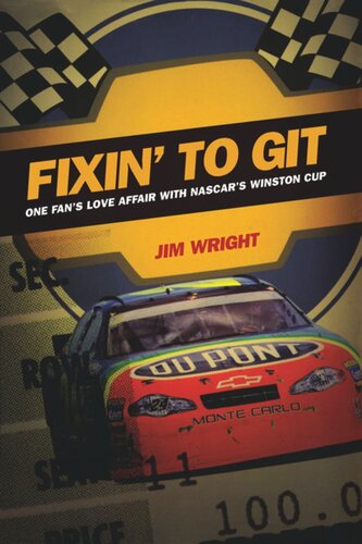 Fixin to Git: One Fan's Love Affair with NASCAR's Winston Cup