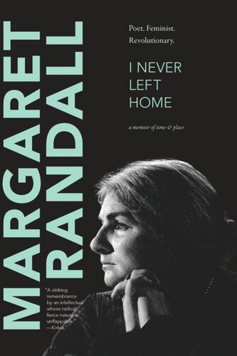 I Never Left Home: Poet, Feminist, Revolutionary