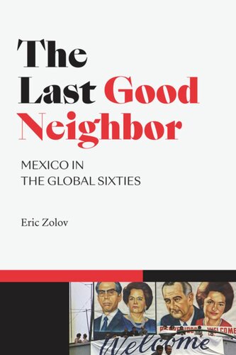 The Last Good Neighbor: Mexico in the Global Sixties