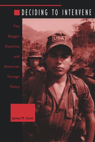 Deciding to Intervene: The Reagan Doctrine and American Foreign Policy