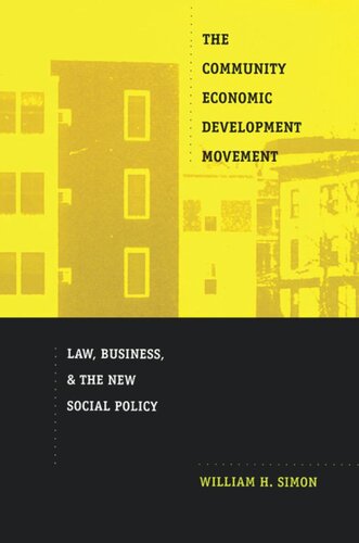 The Community Economic Development Movement: Law, Business, and the New Social Policy