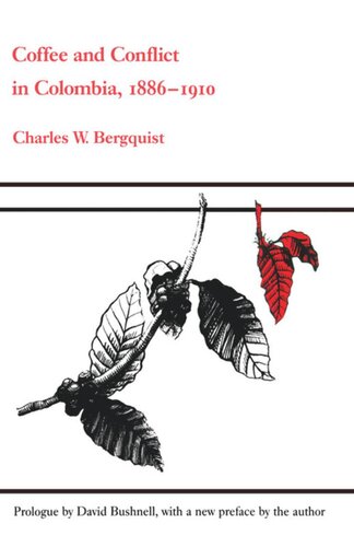Coffee and Conflict in Colombia, 1886-1910