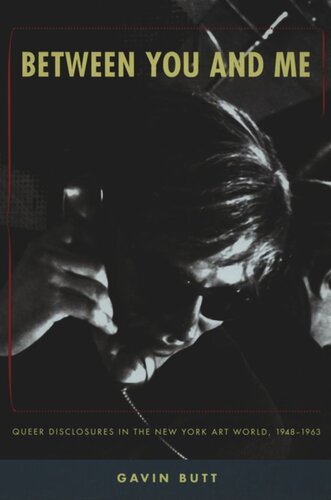 Between You and Me: Queer Disclosures in the New York Art World, 1948-1963