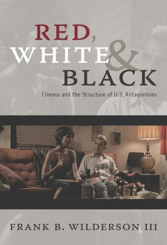 Red, White & Black: Cinema and the Structure of U.S. Antagonisms
