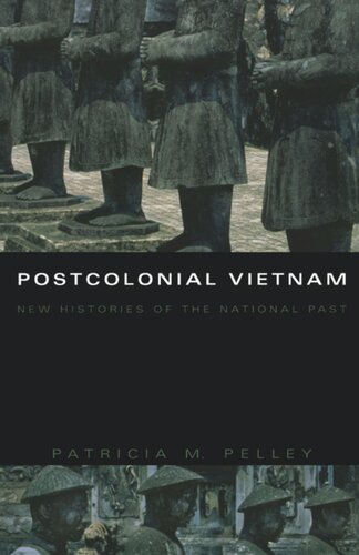 Postcolonial Vietnam: New Histories of the National Past