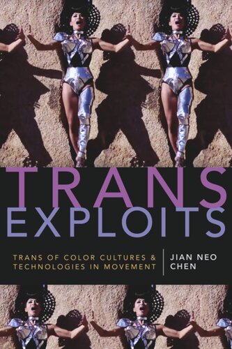 Trans Exploits: Trans of Color Cultures and Technologies in Movement