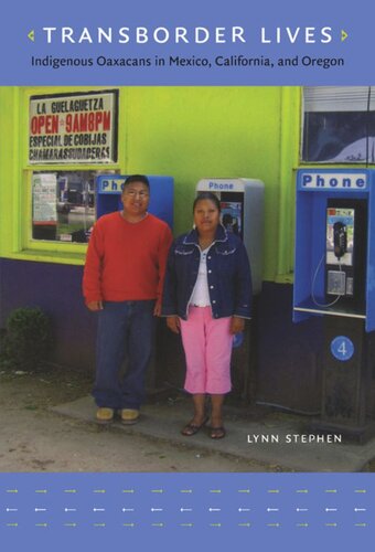Transborder Lives: Indigenous Oaxacans in Mexico, California, and Oregon