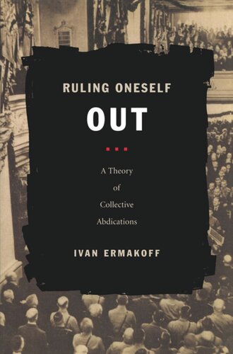 Ruling Oneself Out: A Theory of Collective Abdications
