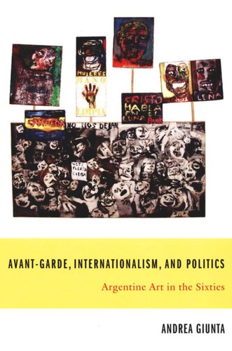 Avant-Garde, Internationalism, and Politics: Argentine Art in the Sixties