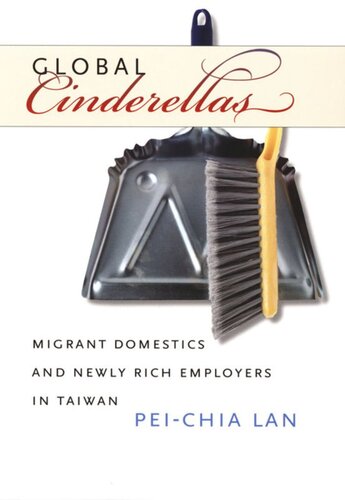 Global Cinderellas: Migrant Domestics and Newly Rich Employers in Taiwan