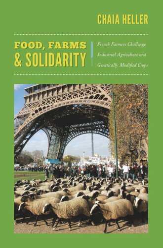 Food, Farms, and Solidarity: French Farmers Challenge Industrial Agriculture and Genetically Modified Crops