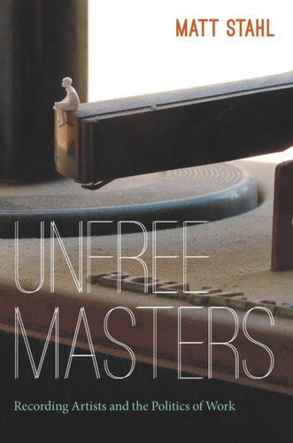 Unfree Masters: Popular Music and the Politics of Work