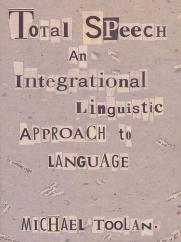 Total Speech: An Integrational Linguistic Approach to Language