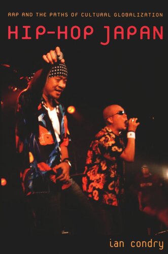 Hip-Hop Japan: Rap and the Paths of Cultural Globalization