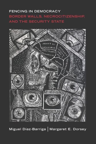 Fencing in Democracy: Border Walls, Necrocitizenship, and the Security State