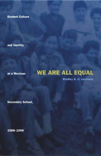 We Are All Equal: Student Culture and Identity at a Mexican Secondary School, 1988–1998