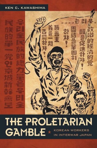 The Proletarian Gamble: Korean Workers in Interwar Japan
