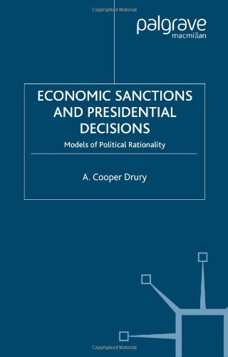 Economic Sanctions and Presidential Decisions: Models of Political Rationality
