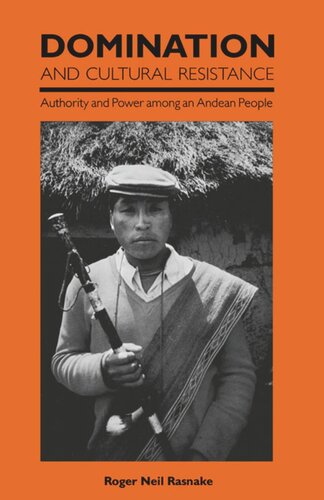 Domination and Cultural Resistance: Authority and Power Among an Andean People