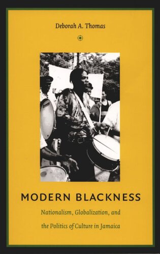 Modern Blackness: Nationalism, Globalization, and the Politics of Culture in Jamaica