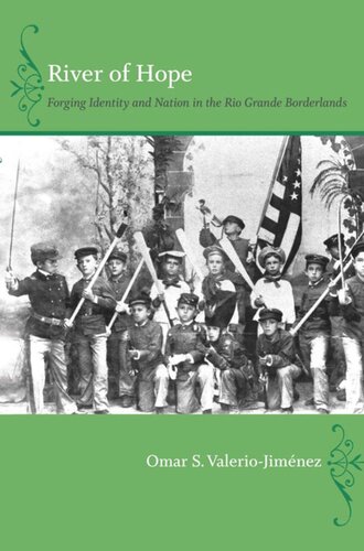 River of Hope: Forging Identity and Nation in the Rio Grande Borderlands