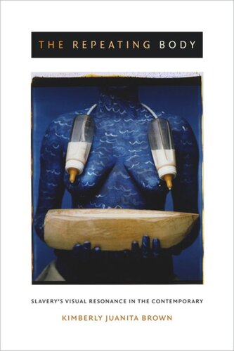 The Repeating Body: Slavery's Visual Resonance in the Contemporary