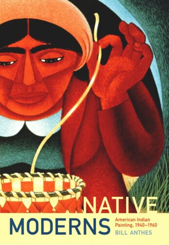Native Moderns: American Indian Painting, 1940–1960