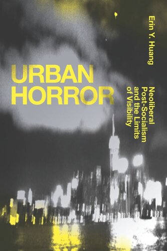 Urban Horror: Neoliberal Post-Socialism and the Limits of Visibility