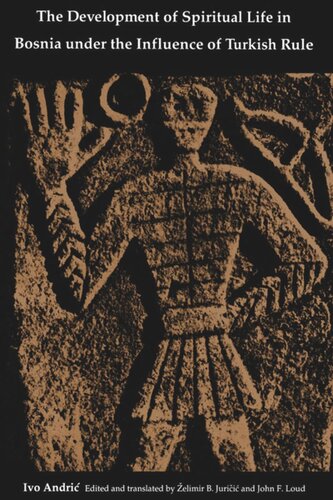 The Development of Spiritual Life in Bosnia under the Influence of Turkish Rule