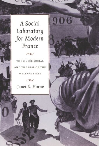 A Social Laboratory for Modern France: The Musée Social and the Rise of the Welfare State