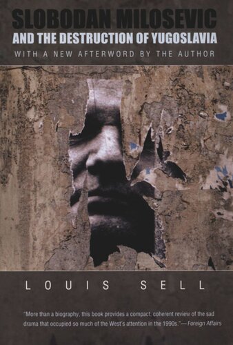 Slobodan Milosevic and the Destruction of Yugoslavia