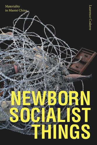 Newborn Socialist Things: Materiality in Maoist China