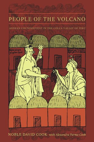 People of the Volcano: Andean Counterpoint in the Colca Valley of Peru