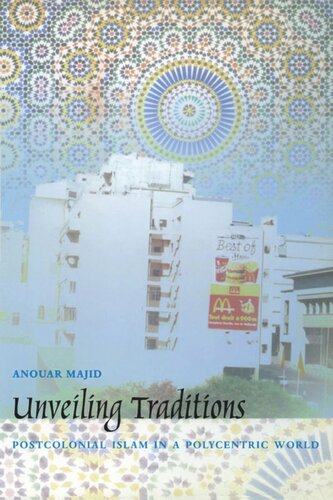 Unveiling Traditions: Postcolonial Islam in a Polycentric World