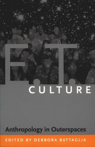 E.T. Culture: Anthropology in Outerspaces