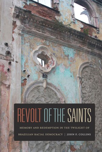 Revolt of the Saints: Memory and Redemption in the Twilight of Brazilian Racial Democracy