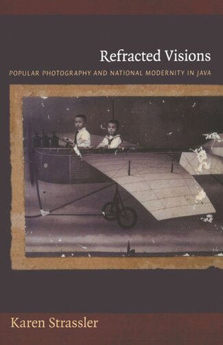 Refracted Visions: Popular Photography and National Modernity in Java