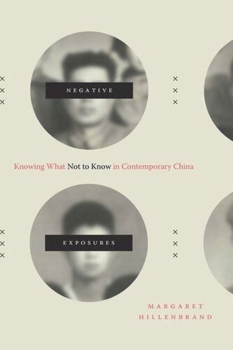 Negative Exposures: Knowing What Not to Know in Contemporary China