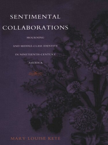 Sentimental Collaborations: Mourning and Middle-Class Identity in Nineteenth-Century America