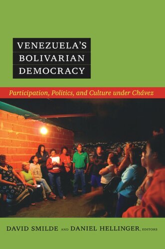 Venezuela's Bolivarian Democracy: Participation, Politics, and Culture under Chávez