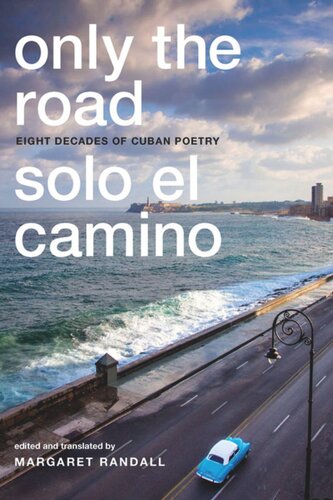 Only the Road / Solo el Camino: Eight Decades of Cuban Poetry